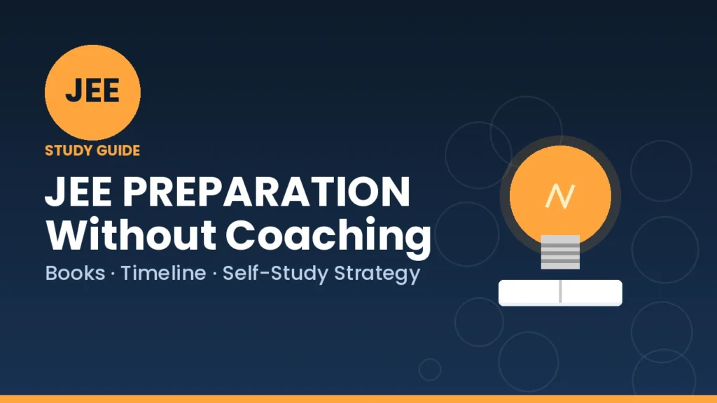 JEE Preparation Without Coaching Self-Study Plan to Crack IIT