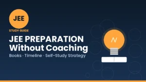 JEE Preparation Without Coaching Self-Study Plan to Crack IIT