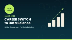 Career Switch to Data Science A Complete Guide