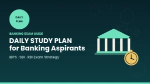 Daily Study Plan for Banking Aspirants 2026: Smart Timetable & Preparation Strategy