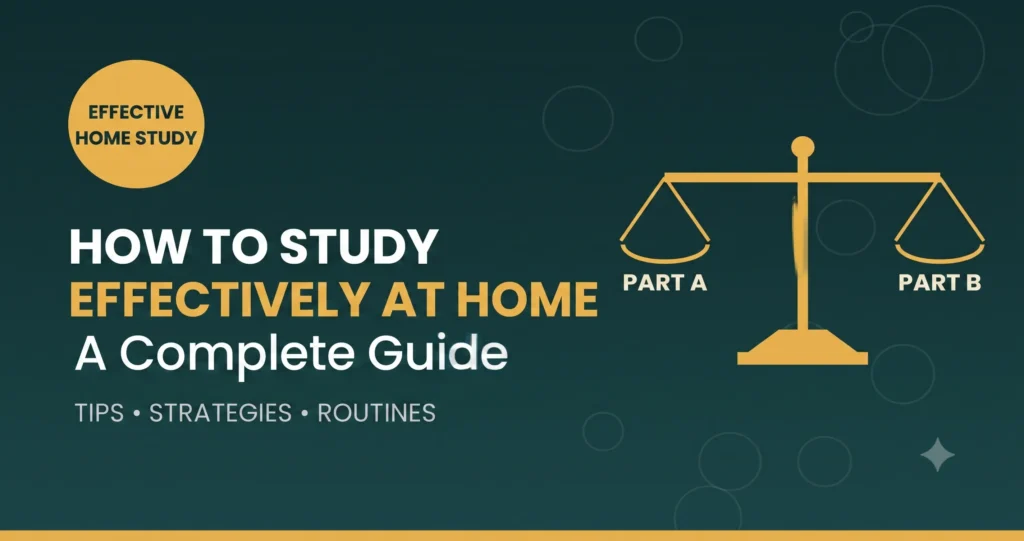 How to Study Effectively at Home A Complete Guide