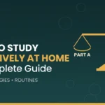 How to Study Effectively at Home A Complete Guide