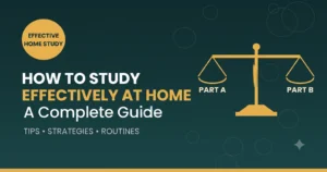 How to Study Effectively at Home A Complete Guide