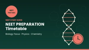 NEET Preparation Timetable 2026 Daily Study Plan, Strategy & Success Tips